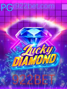 Descubra o Encantador Jogo LuckyDiamond e as Novidades de 922BET